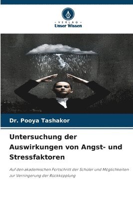 bokomslag Untersuchung der Auswirkungen von Angst- und Stressfaktoren