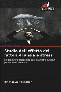 bokomslag Studio dell'effetto dei fattori di ansia e stress