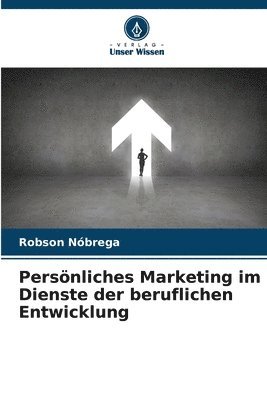 Robson Nóbrega - Persönliches Marketing im Dienste der beruflichen Entwicklung, Häftad