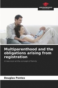 bokomslag Multiparenthood and the obligations arising from registration