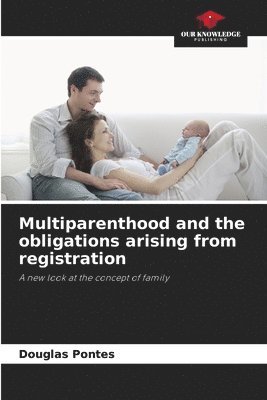 Multiparenthood and the obligations arising from registration