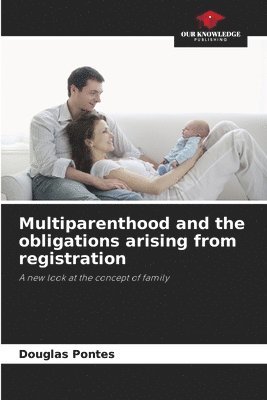 Multiparenthood and the obligations arising from registration 1