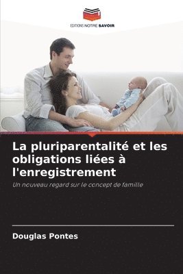 bokomslag La pluriparentalit et les obligations lies  l'enregistrement