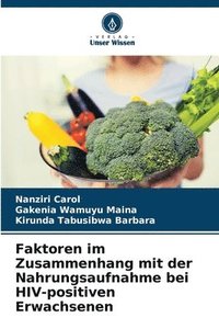 bokomslag Faktoren im Zusammenhang mit der Nahrungsaufnahme bei HIV-positiven Erwachsenen