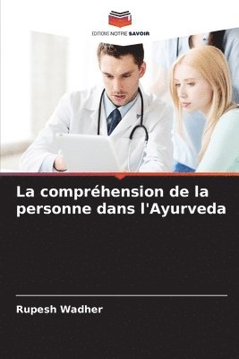 bokomslag La comprhension de la personne dans l'Ayurveda