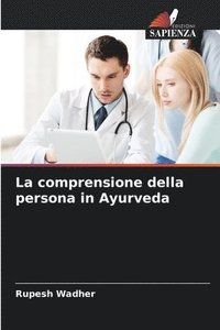 bokomslag La comprensione della persona in Ayurveda