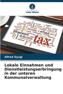 Lokale Einnahmen und Dienstleistungserbringung in der unteren Kommunalverwaltung
