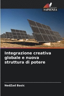 bokomslag Integrazione creativa globale e nuova struttura di potere