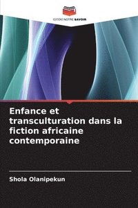 bokomslag Enfance et transculturation dans la fiction africaine contemporaine