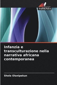 bokomslag Infanzia e transculturazione nella narrativa africana contemporanea