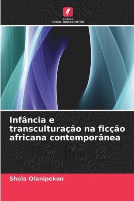 Infncia e transculturao na fico africana contempornea 1