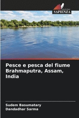 bokomslag Pesce e pesca del fiume Brahmaputra, Assam, India