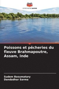 bokomslag Poissons et pcheries du fleuve Brahmapoutre, Assam, Inde