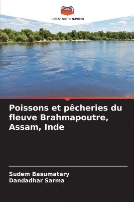 bokomslag Poissons et pcheries du fleuve Brahmapoutre, Assam, Inde