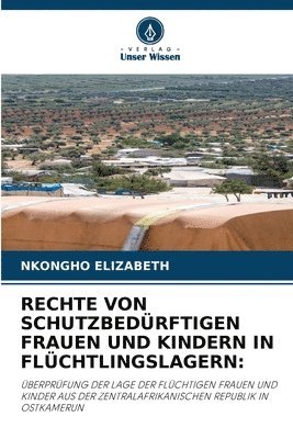 bokomslag Rechte Von Schutzbedrftigen Frauen Und Kindern in Flchtlingslagern