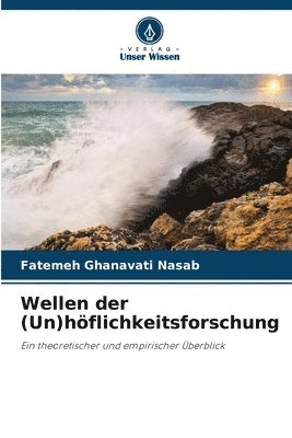 Wellen der (Un)hflichkeitsforschung 1