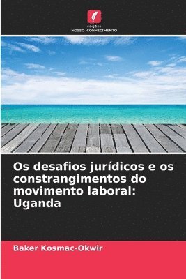 bokomslag Os desafios jurdicos e os constrangimentos do movimento laboral