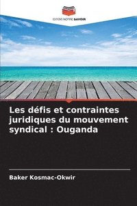 bokomslag Les dfis et contraintes juridiques du mouvement syndical