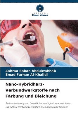 Nano-Hybridharz-Verbundwerkstoffe nach Färbung und Bleichung