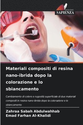 Materiali compositi di resina nano-ibrida dopo la colorazione e lo sbiancamento