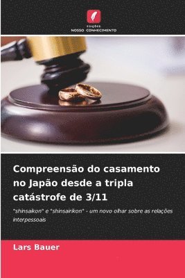 Lars Bauer - Compreensão do casamento no Japão desde a tripla catástrofe de 3/11, Häftad