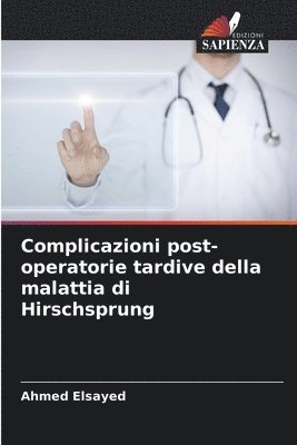 bokomslag Complicazioni post-operatorie tardive della malattia di Hirschsprung