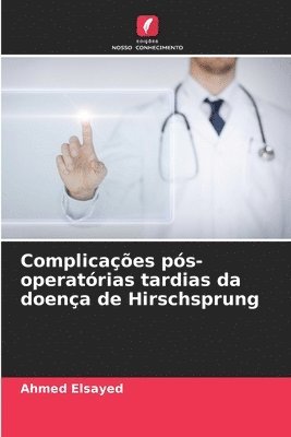 Complicaes ps-operatrias tardias da doena de Hirschsprung 1