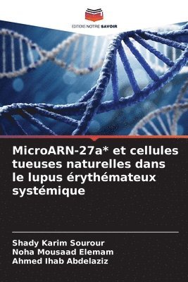 bokomslag MicroARN-27a* et cellules tueuses naturelles dans le lupus rythmateux systmique