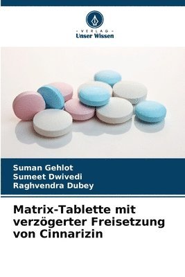 bokomslag Matrix-Tablette mit verzgerter Freisetzung von Cinnarizin