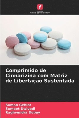 Comprimido de Cinnarizina com Matriz de Libertação Sustentada