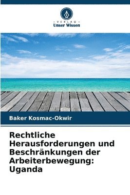 bokomslag Rechtliche Herausforderungen und Beschrnkungen der Arbeiterbewegung