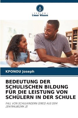 bokomslag Bedeutung Der Schulischen Bildung Fr Die Leistung Von Schlern in Der Schule