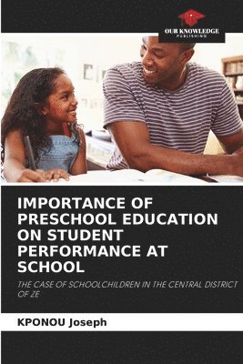 Importance of Preschool Education on Student Performance at School 1