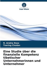 bokomslag Eine Studie ber die finanzielle Kompetenz tibetischer Unternehmerinnen und Unternehmer