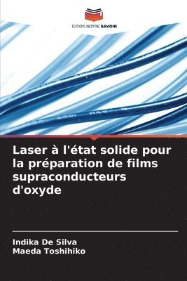 bokomslag Laser  l'tat solide pour la prparation de films supraconducteurs d'oxyde