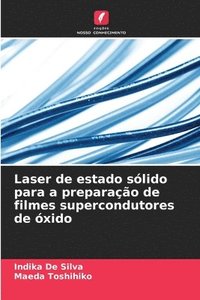 bokomslag Laser de estado slido para a preparao de filmes supercondutores de xido