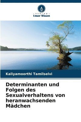 bokomslag Determinanten und Folgen des Sexualverhaltens von heranwachsenden Mdchen