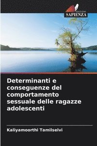 bokomslag Determinanti e conseguenze del comportamento sessuale delle ragazze adolescenti