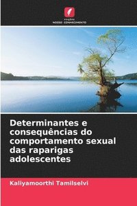 bokomslag Determinantes e consequncias do comportamento sexual das raparigas adolescentes