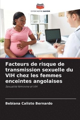 bokomslag Facteurs de risque de transmission sexuelle du VIH chez les femmes enceintes angolaises