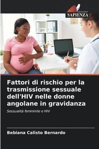 bokomslag Fattori di rischio per la trasmissione sessuale dell'HIV nelle donne angolane in gravidanza