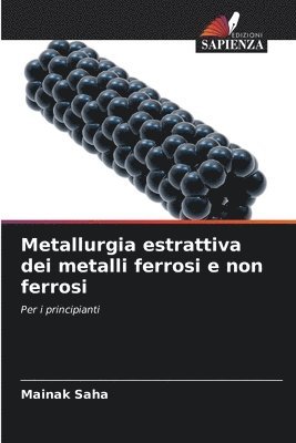 Metallurgia estrattiva dei metalli ferrosi e non ferrosi 1