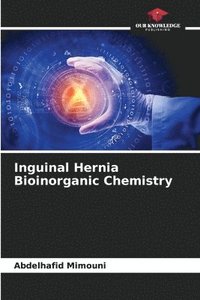 bokomslag Inguinal Hernia Bioinorganic Chemistry