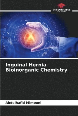 bokomslag Inguinal Hernia Bioinorganic Chemistry