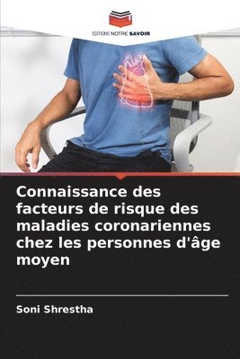 Connaissance des facteurs de risque des maladies coronariennes chez les personnes d'ge moyen 1