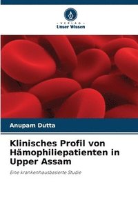 bokomslag Klinisches Profil von Hmophiliepatienten in Upper Assam