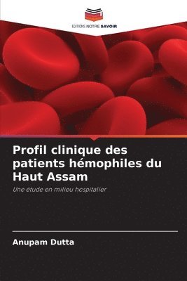 Profil clinique des patients hmophiles du Haut Assam 1