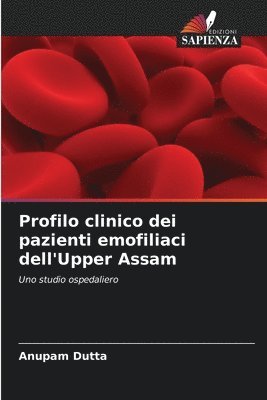 Profilo clinico dei pazienti emofiliaci dell'Upper Assam 1