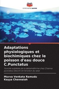 bokomslag Adaptations physiologiques et biochimiques chez le poisson d'eau douce C.Punctatus