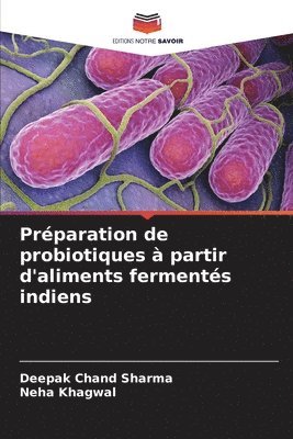 bokomslag Prparation de probiotiques  partir d'aliments ferments indiens